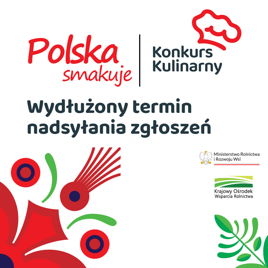 Read more about the article Termin zgłoszeń do Konkursu kulinarnego „Polska smakuje” wydłużony do 21 maja
