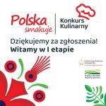 Grafika informacyjna konkursu kulinarnego „Polska smakuje”. W centrum znajduje się tekst „Dziękujemy za zgłoszenia! Witamy w I etapie”. U góry widoczne logo programu „Polska smakuje” oraz „Konkurs Kulinarny”. Po prawej stronie znajdują się logotypy Ministerstwa Rolnictwa i Rozwoju Wsi oraz Krajowego Ośrodka Wsparcia Rolnictwa. Tło ozdobione jest czerwono-zielonymi motywami roślinnymi.