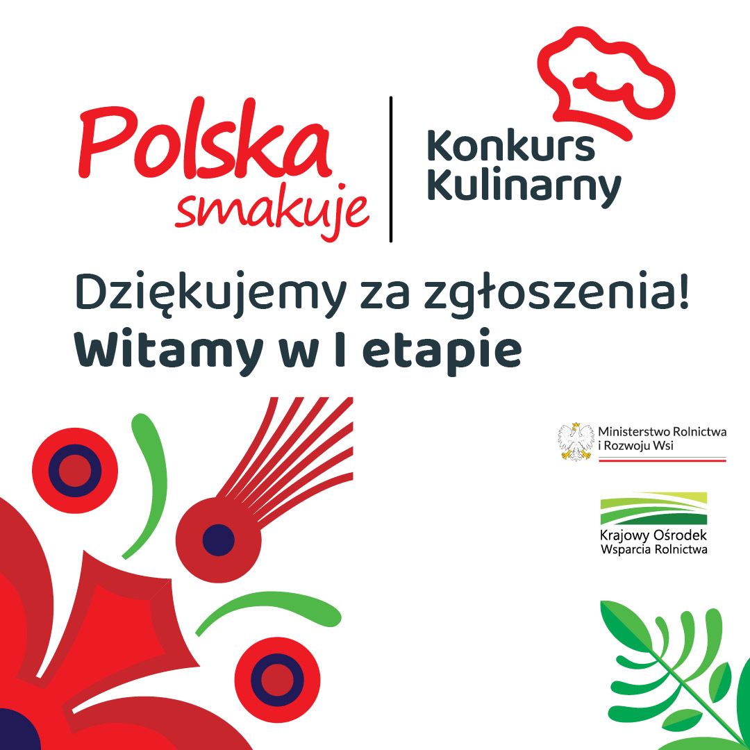 Read more about the article Dziękujemy za zgłoszenia do Konkursu Kulinarnego „Polska smakuje”